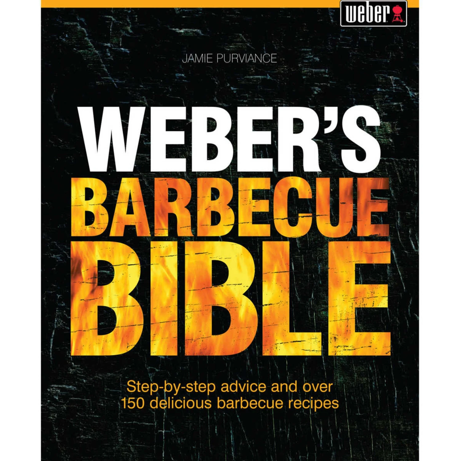 Weber's Barbecue Bible 3 Weber's Barbecue Bible